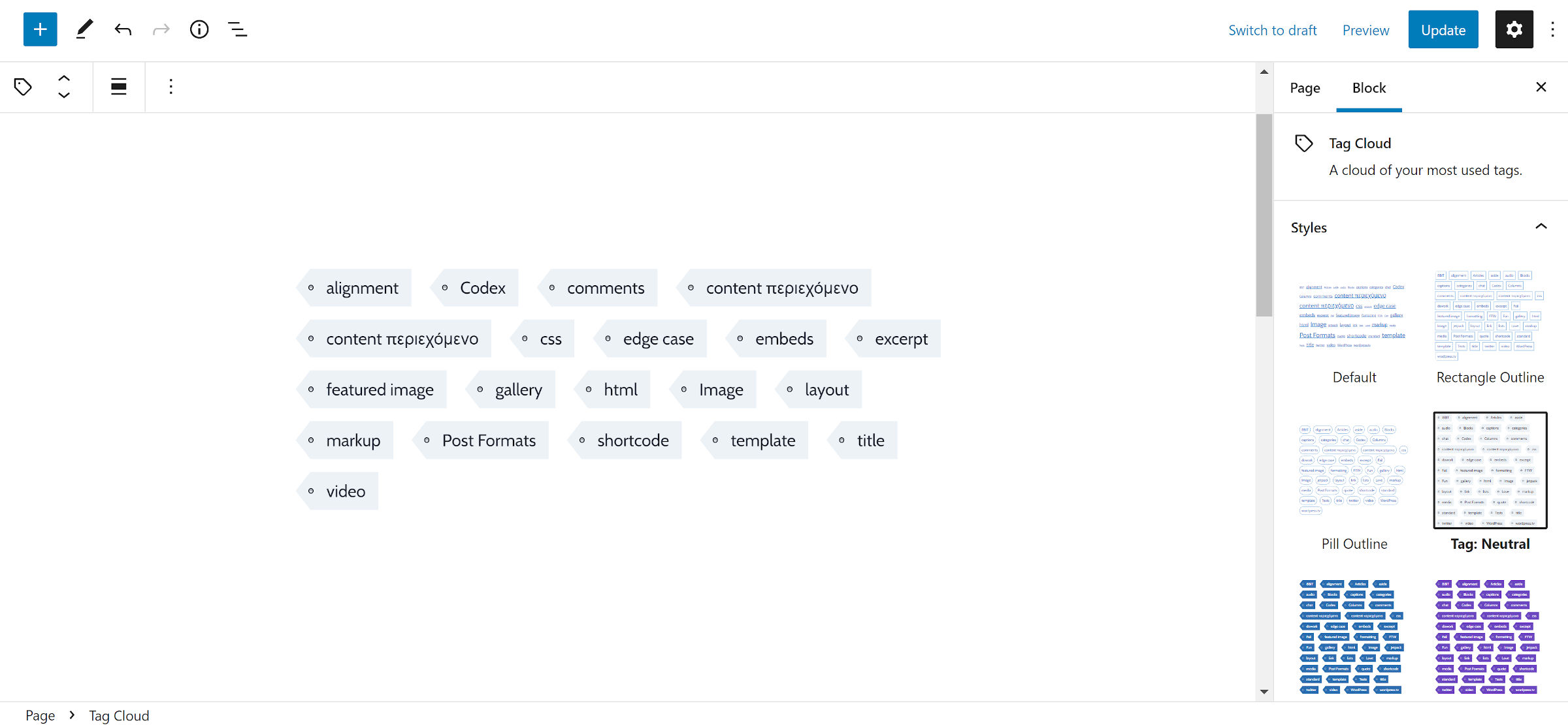 Tag/Label style as you'd see shopping designed around individual post tags in the Tag Cloud block.