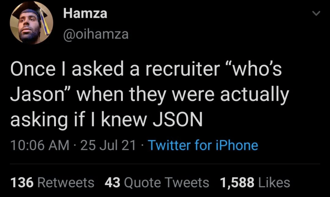 Funny tweet about a recruiter asking if someone knows JSON, but they thought they meant a person named Jason
