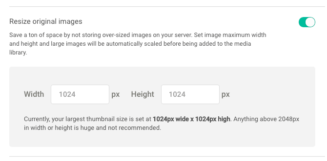 Resizing your original images is as easy as toggling the option.